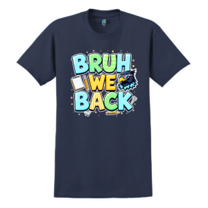 Y Printing Bruh We Back Navy